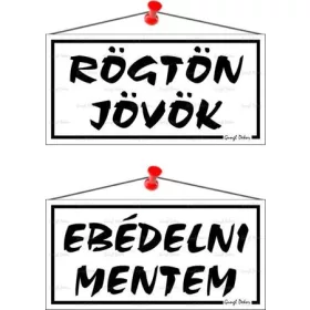   Információs tábla, 20x10,5 cm, kétoldalas, "Rögtön jövök/Ebédelni mentem", fehér