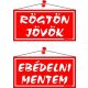 Információs tábla, 20x10,5 cm, kétoldalas, "Rögtön jövök/Ebédelni mentem", piros