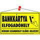 Információs tábla, 22,5x12,5 cm, "Bankkártya elfogadóhely"