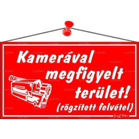   Információs tábla, 22,5x12,5 cm, "Kamerával megfigyelt terület", piros