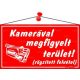 Információs tábla, 22,5x12,5 cm, "Kamerával megfigyelt terület", piros