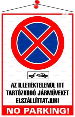 Információs tábla, 35x25 cm, "Az illetéktelenül itt tartózkodó járműveket elszállíttatjuk!...
