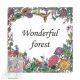 Wonderful Forest Colouring Book - Felnőtt Színező A5. 8X2 Oldalas 